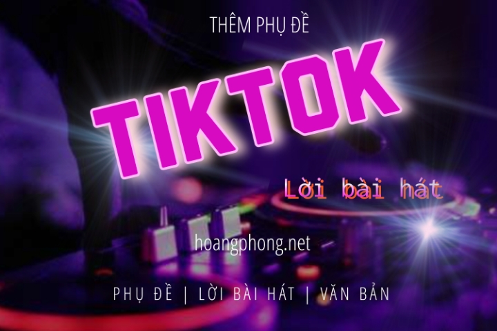 cách thêm lời bài hát vào video tiktok