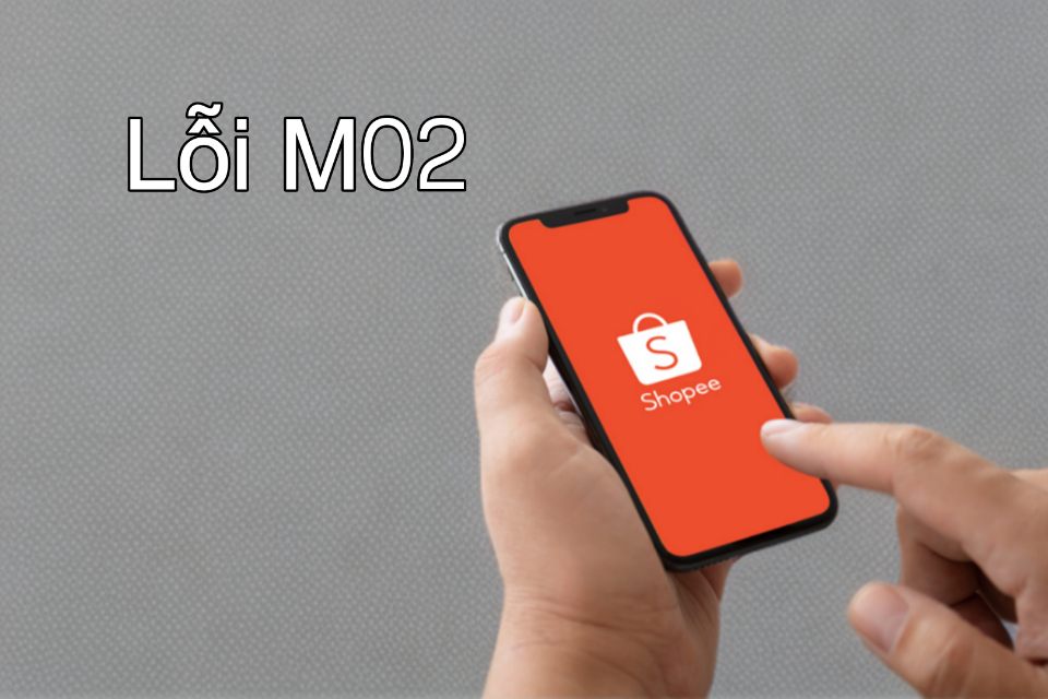 cách khắc phục lỗi m02 shopee